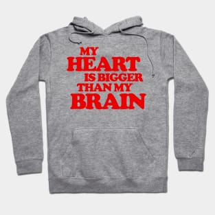 My Heart is Bigger Than My Brain - Christmas Vacation Quote Hoodie